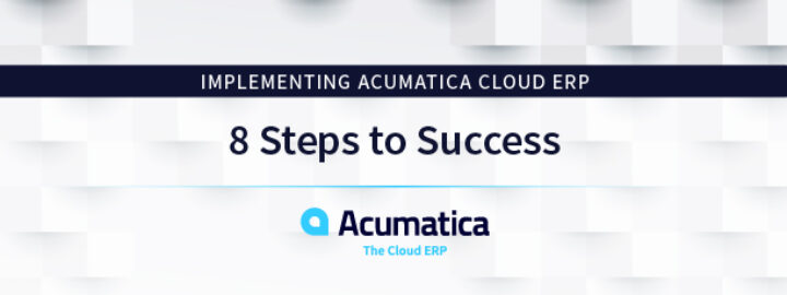 Implantación de Acumatica Cloud ERP: 8 pasos hacia el éxito