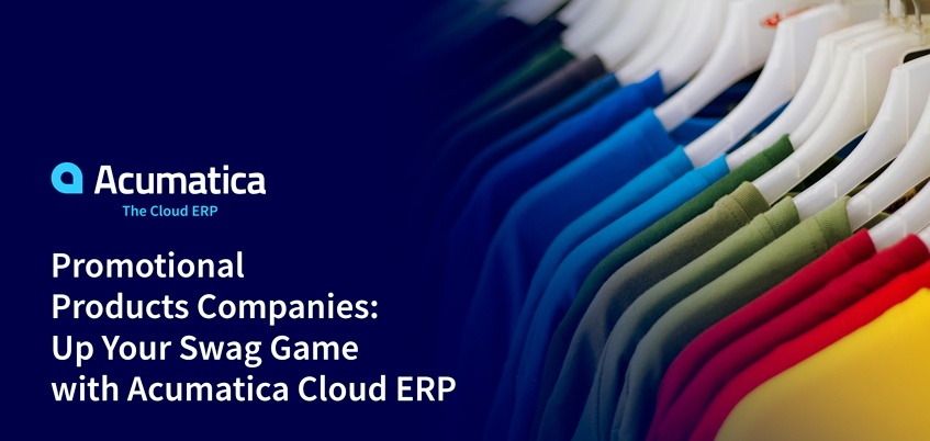 Empresas de productos promocionales: Aumente sus ventas con Acumatica Cloud ERP