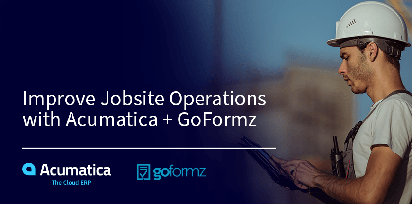 Mejore las operaciones en el lugar de trabajo con Acumatica + GoFormz