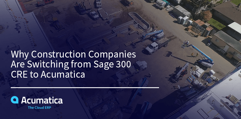 Por qué las empresas de construcción están cambiando de Sage 300 CRE a Acumatica