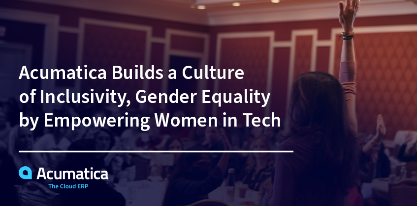 Acumatica crea una cultura de inclusión e igualdad de género mediante el empoderamiento de las mujeres en la tecnología