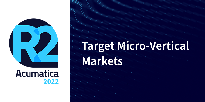 Acumatica 2022 R2: Mercados microverticales objetivo