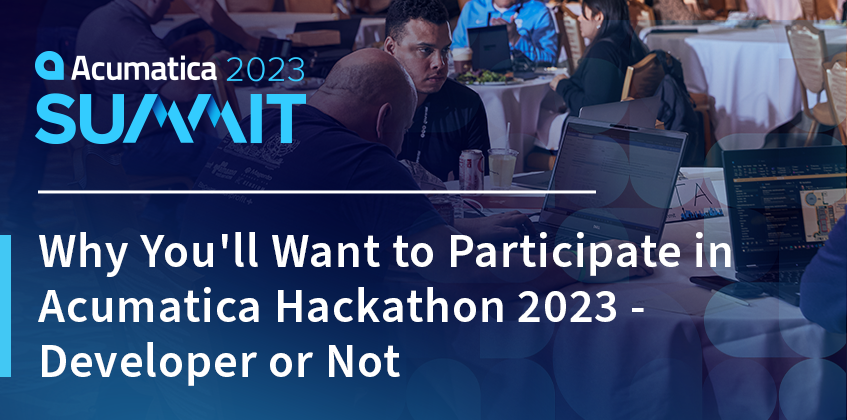 Por qué querrá participar en el Acumatica Hackathon 2023, sea desarrollador o no