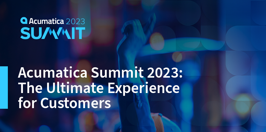 Acumatica Summit 2023: La experiencia definitiva para los clientes