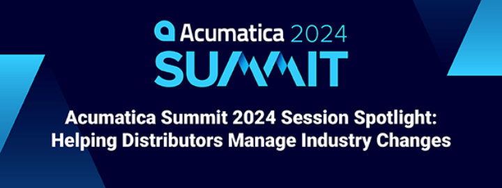 Acumatica Summit Sesión de 2024: Cómo ayudar a los distribuidores a gestionar los cambios del sector