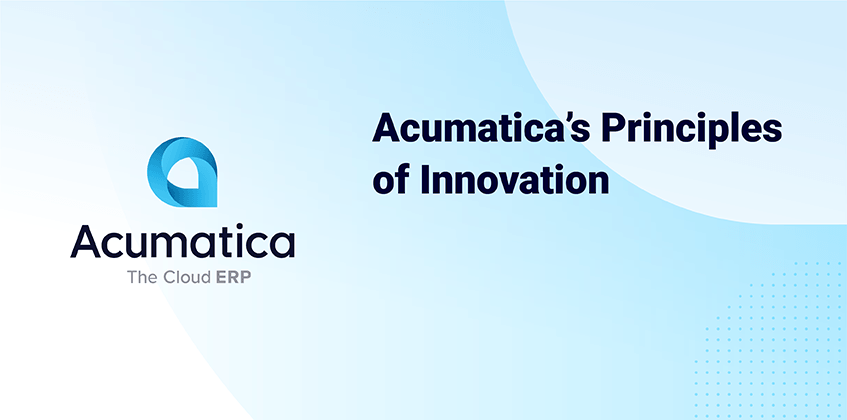 Principios de innovación de Acumatica: Ofrecer tecnología innovadora y generar confianza 