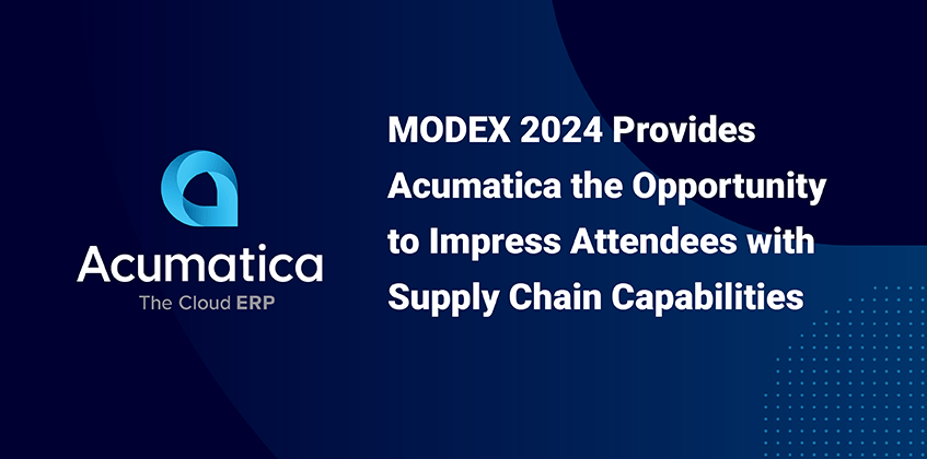 MODEX 2024 ofrece a Acumatica la oportunidad de impresionar a los asistentes con sus capacidades para la cadena de suministro
