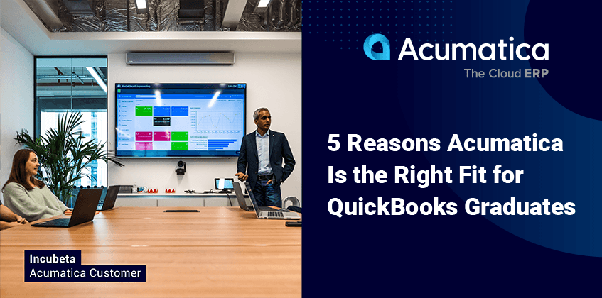 5 razones por las que Acumatica es la mejor opción para los graduados de QuickBooks